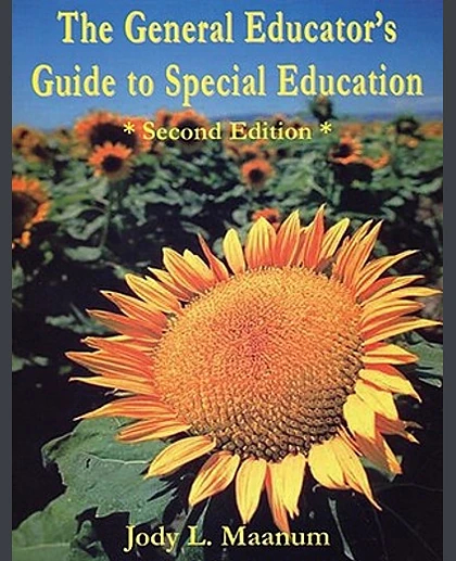 The General Educator's Guide to Special Education: A Resource Handbook for All Who Teach Students with Special Needs, 2nd Edition