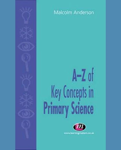 A-Z of Key Concepts in Primary Science