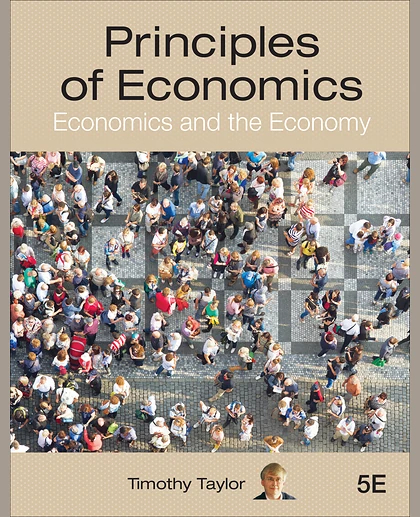 Principles of Economics: Economics and the Economy, 5th Edition