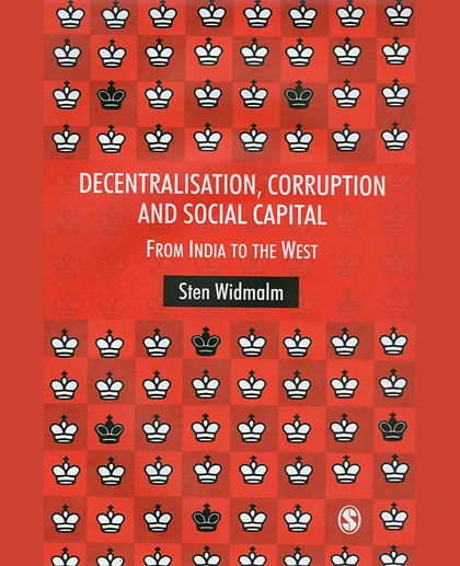 Decentralisation, Corruption and Social Capital: From India to the West