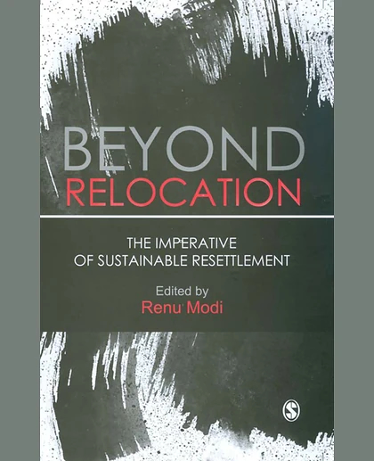 Beyond Relocation: The Imperative of Sustainable Resettlement, 1st Edition