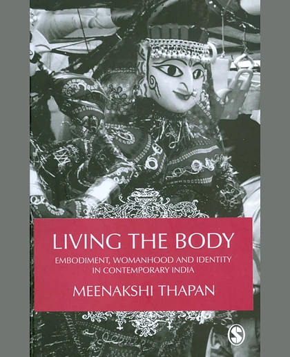Living the Body: Embodiment, Womanhood and Identity in Contemporary India