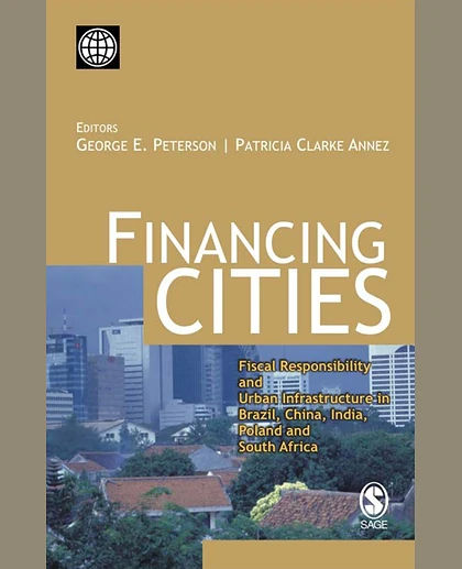 Financing Cities: Fiscal Responsibility and Urban Infrastructure in Brazil, China, India, Poland and South Africa