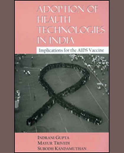 Adoption of Health Technologies in India: Implications for the AIDS Vaccine, 1st Edition