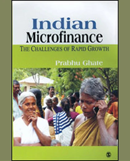 Indian Microfinance: The Challenges of Rapid Growth, 1st Edition