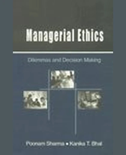 Managerial Ethics: Dilemmas and Decision Making, 1st Edition