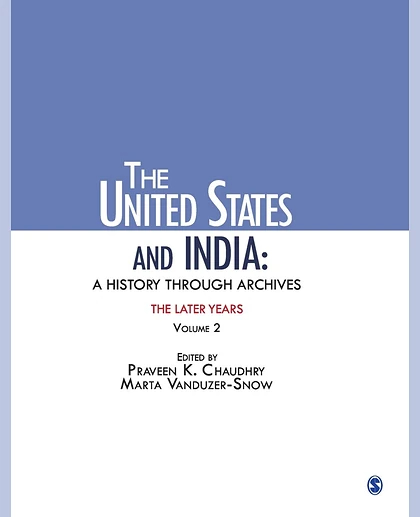 The United States and India: A History Through Archives: The Later Years: Volume 2.