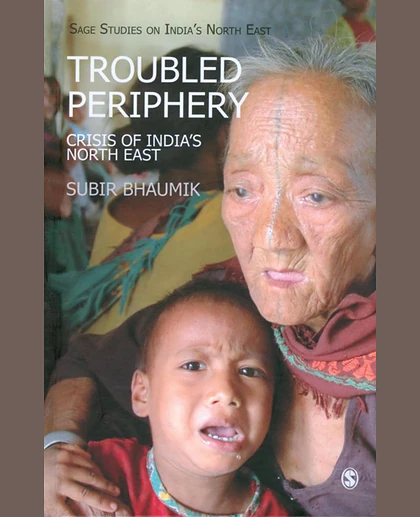 Troubled Periphery: Crisis of India's North East