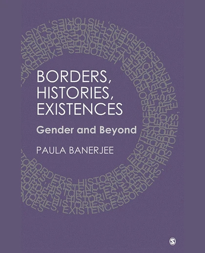 Borders, Histories, Existences: Gender and Beyond