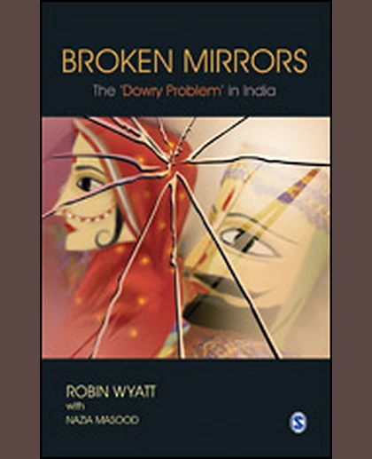Broken Mirrors: The "Dowry Problem" in India, 1st Edition