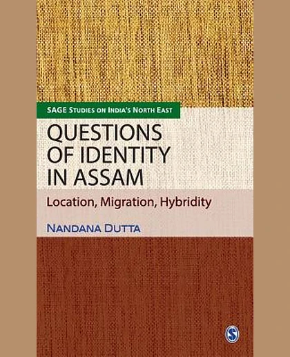 Questions of Identity in Assam: Location, Migration, Hybridity