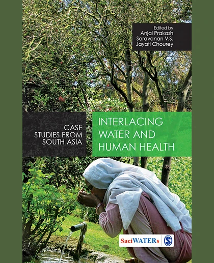 Interlacing Water and Human Health: Case Studies from South Asia, 1st Edition