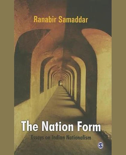 The Nation Form: Essays on Indian Nationalism
