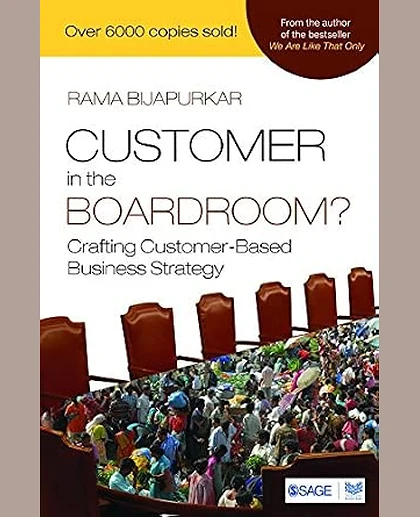 Customer in the Boardroom?: Crafting Customer-Based Business Strategy.