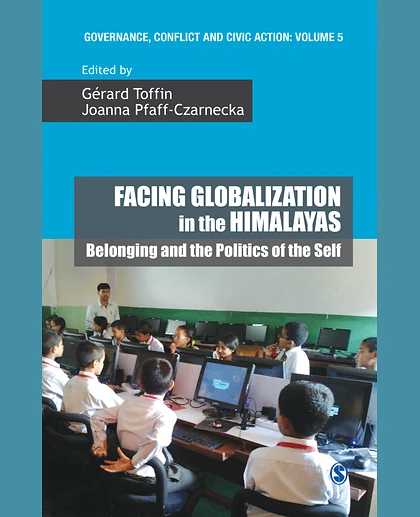 Facing Globalization in the Himalayas: Belonging and the Politics of the Self, 1st Edition