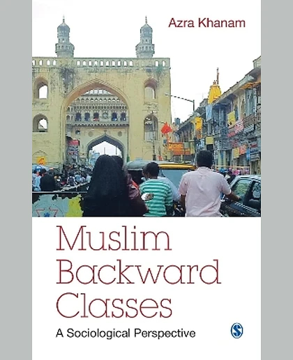 Muslim Backward Classes: A Sociological Perspective