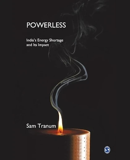 Powerless: India's Energy Shortage and Its Impact, 1st Edition
