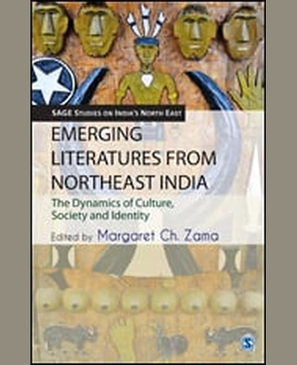 Emerging Literatures from Northeast India: The Dynamics of Culture, Society and Identity