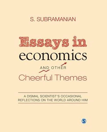 Essays in Economics and Other Cheerful Themes: A Dismal Scientist's Occasional Reflections of the World Around Him