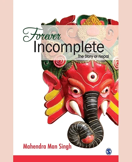 Forever Incomplete: The Story of Nepal.