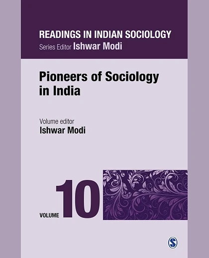 Readings in Indian Sociology: Volume X: Pioneers of Sociology in India.