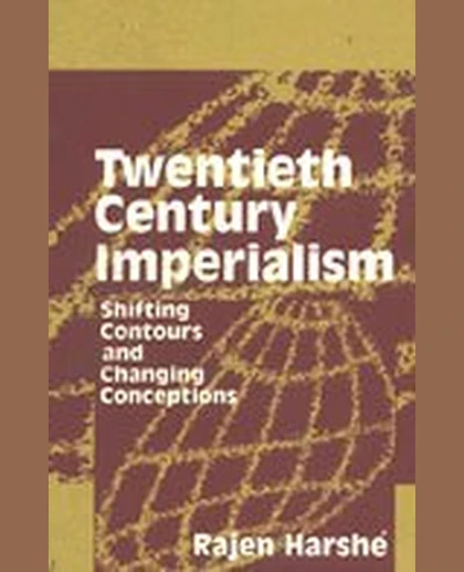Twentieth Century Imperialism: Shifting Contours and Changing Conceptions, 1st Edition