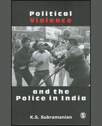 Political Violence and the Police in India