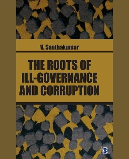 The Roots of Ill-Governance and Corruption