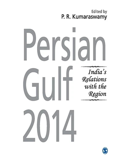 Persian Gulf 2014: India's Relations with the Region, 1st Edition