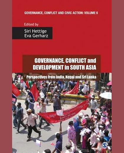 Governance, Conflict and Development in South Asia: Perspectives from India, Nepal and Sri Lanka, 1st Edition