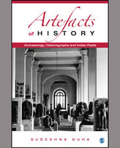 Artefacts of History: Archaeology, Historiography and Indian Pasts
