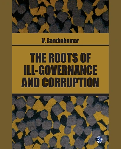 The Roots of Ill-Governance and Corruption