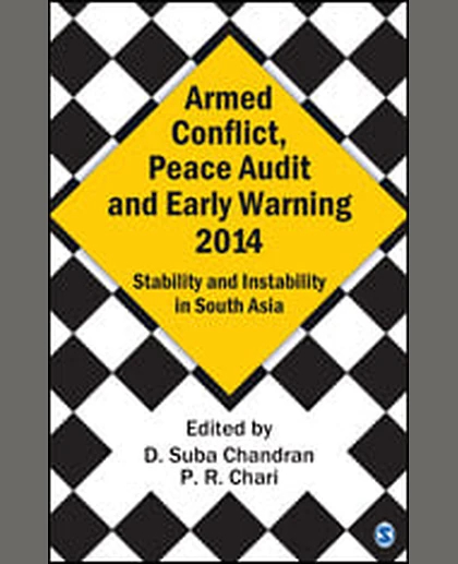 Armed Conflict, Peace Audit and Early Warning 2014: Stability and Instability in South Asia