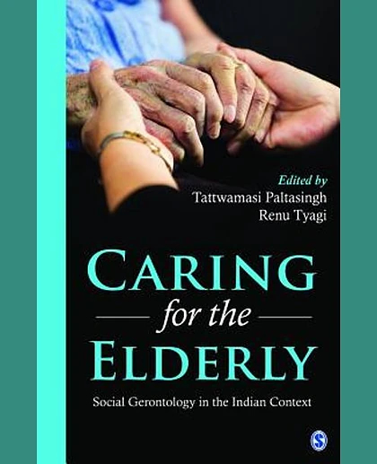 Caring for the Elderly: Social Gerontology in the Indian Context