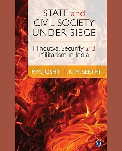 State and Civil Society Under Siege: Hindutva, Security and Militarism in India, 1st Edition