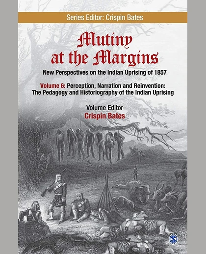 Mutiny at the Margins: New Perspectives on the Indian Uprising of 1857, 1st Edition