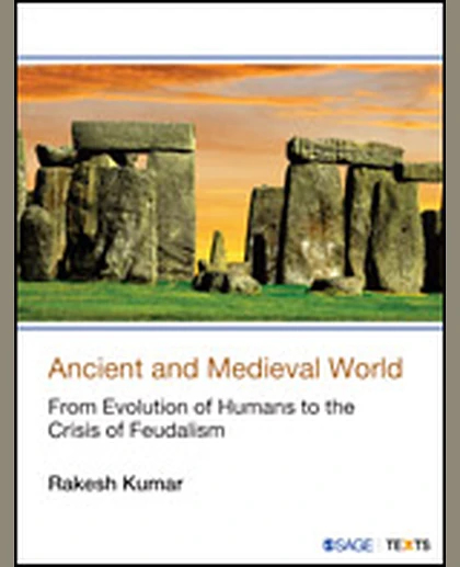 Ancient and Medieval World: From Evolution of Humans to the Crisis of Feudalism