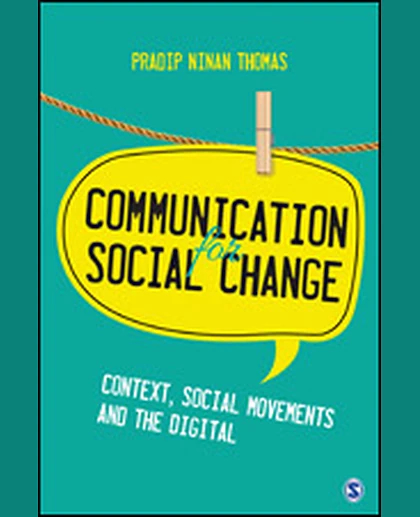 Communication for Social Change: Context, Social Movements and the Digital, 1st Edition