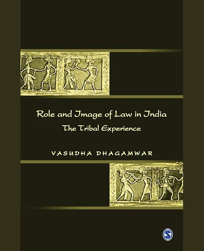 Role and Image of Law in India: The Tribal Experience.
