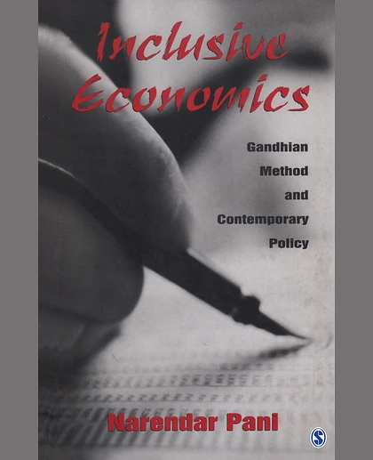 Inclusive Economics: Gandhian Method and Contemporary Policy, 1st Edition