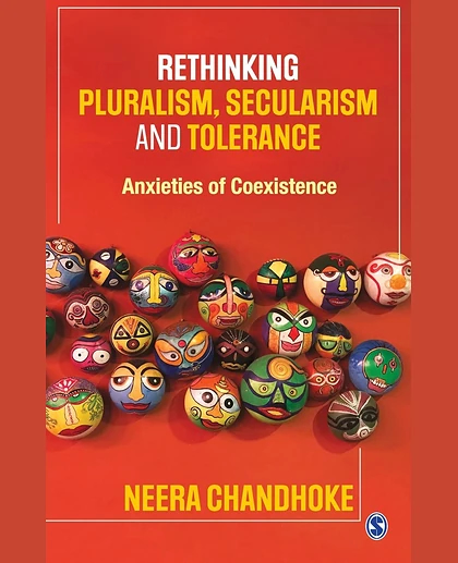 Rethinking Pluralism, Secularism and Tolerance: Anxieties of Coexistence, 1st Edition