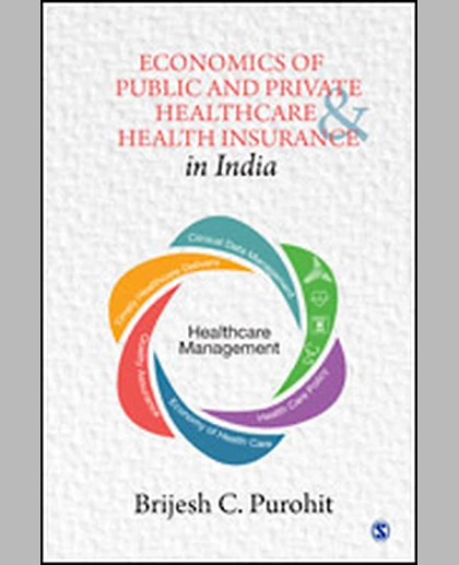 Economics of Public and Private Healthcare and Health Insurance in India