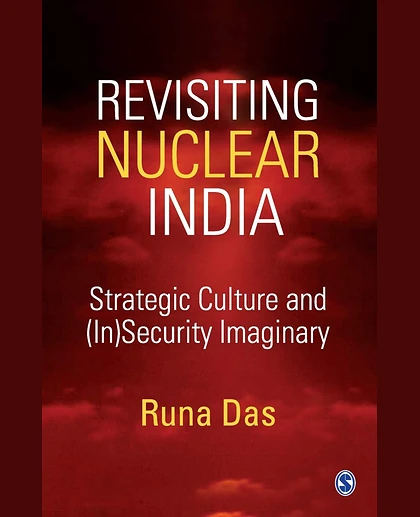 Revisiting Nuclear India: Strategic Culture and (In)security Imaginary