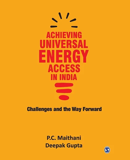 Achieving Universal Energy Access in India: Challenges and the Way Forward, 1st Edition