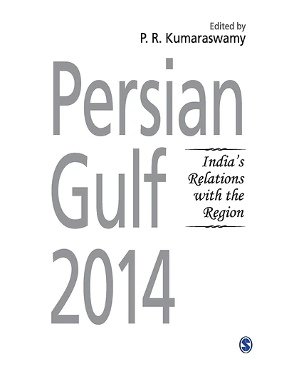 Persian GULF 2014: India's Relations with the Region.