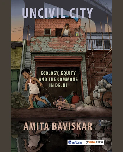 Uncivil City: Ecology, Equity and the Commons in Delhi