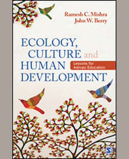 Ecology, Culture and Human Development: Lessons for Adivasi Education