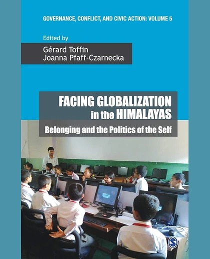 Facing Globalization IN THE Himalayas: Belonging and the Politics of the Self.