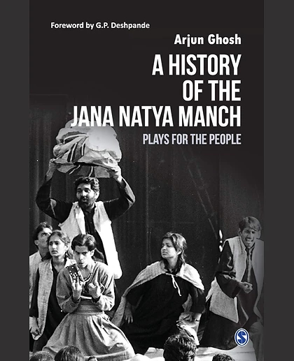 A History of the Jana Natya Manch: Plays for The People.