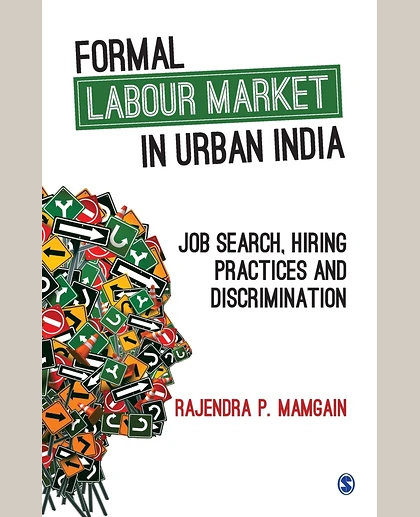 Formal Labour Market in Urban India Job Search, Hiring Practices and Discrimination, 1st Edition